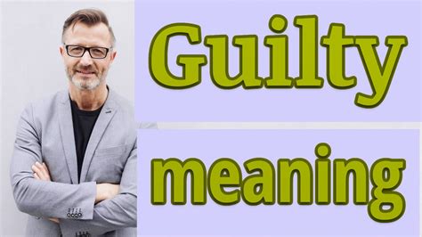 what does the word guilty mean